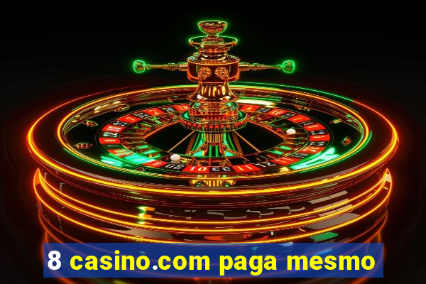 8 casino.com paga mesmo